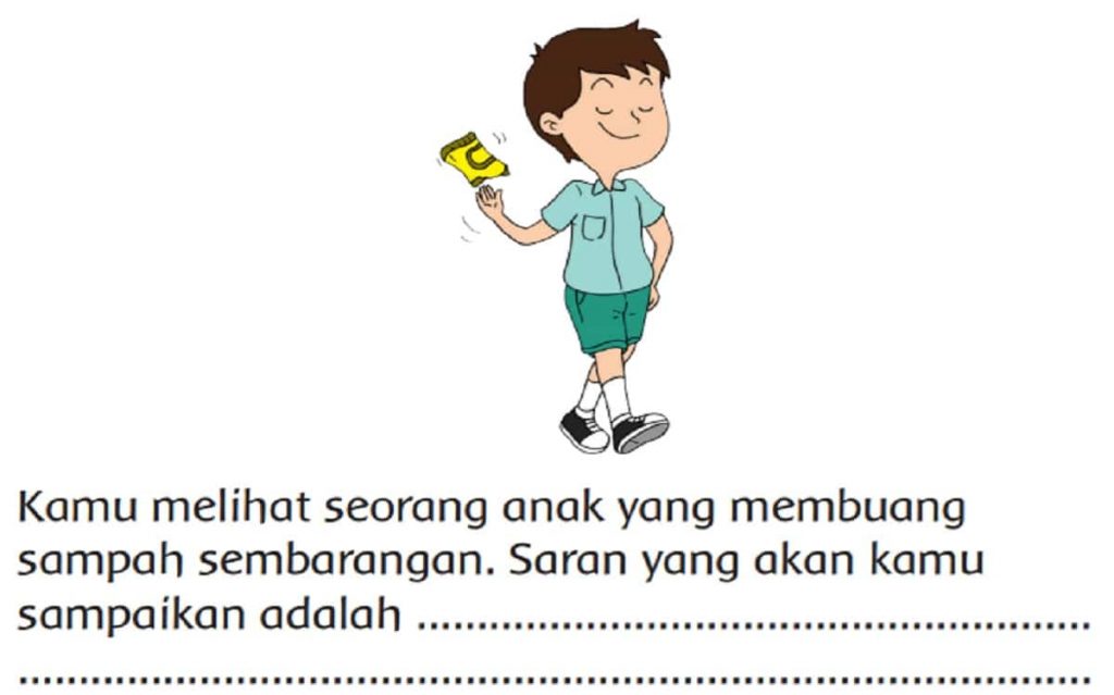 Kamu Melihat Seorang Anak yang Membuang Sampah Sembarangan, Saran yang Akan Kamu Sampaikan adalah