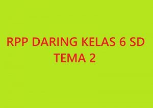 RPP Daring Kelas 6 Tema 2 Subtema 1 Rukun dalam Perbedaan