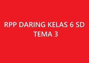 RPP Daring Kelas 6 Tema 3 Subtema 1 Penemu yang Mengubah Dunia