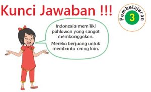 Kunci Jawaban Tema 5 Kelas 4 Halaman 71 72 73 74 75 Pembelajaran 3 Subtema 2 Pahlawanku Kebanggaanku di Buku Tematik