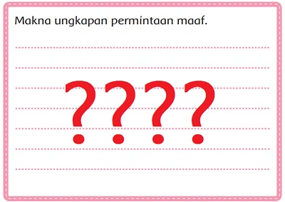 Makna Ungkapan Permintaan Maaf dan Contohnya Tema 5 Kelas 2 Halaman 19