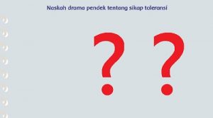 Naskah Drama Pendek Tentang Sikap Toleransi Tema 8 Kelas 5