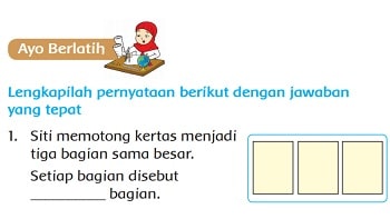 Siti Memotong Kertas Menjadi Tiga Bagian Sama Besar Setiap Bagian Disebut