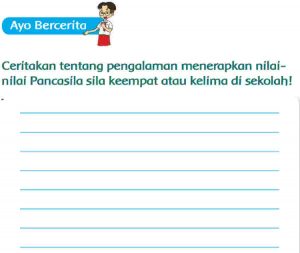 Ceritakan Pengalaman Menerapkan Nilai-Nilai Pancasila Sila Keempat Atau Kelima Di Sekolah