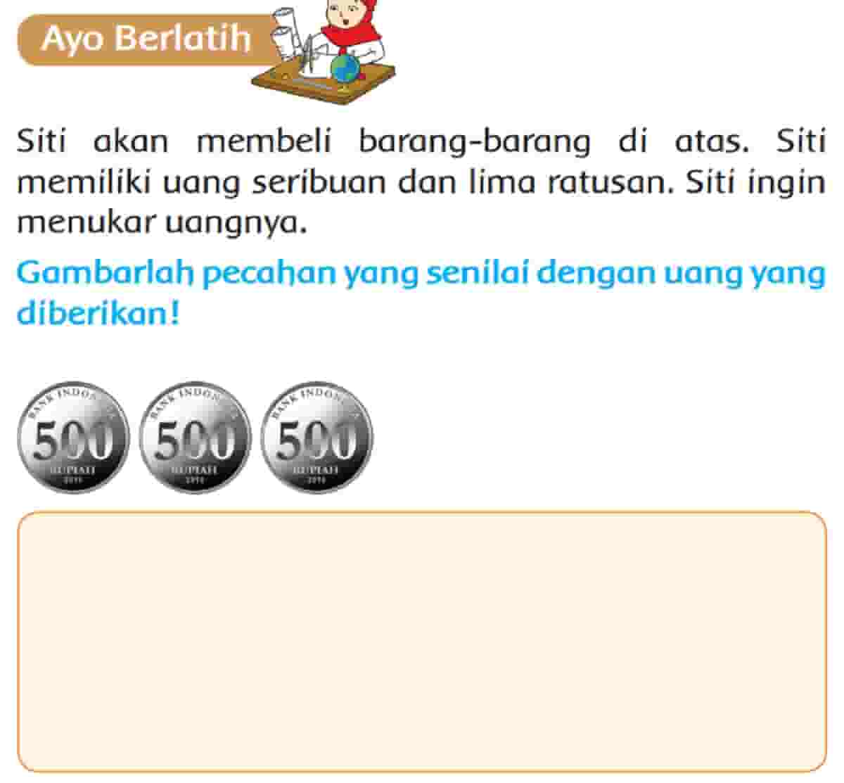 Gambarlah Pecahan yang Senilai dengan Uang yang Diberikan Halaman 100 Tema 3 Kelas 2