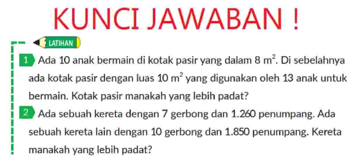 Ada sebuah kereta dengan 7 gerbong dan 1.260 penumpang Ada sebuah kereta lain dengan 10 gerbong dan 1.850 penumpang