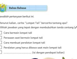 Menurut Kalian, Cerita Lompat Tali Bercerita Tentang Apa? Bahasa Indonesia Kelas 3 Halaman 7