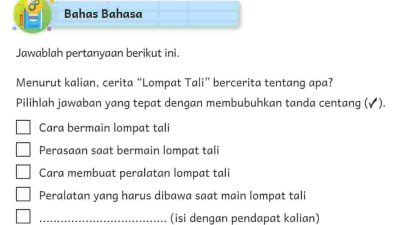Menurut Kalian, Cerita Lompat Tali Bercerita Tentang Apa? Bahasa Indonesia Kelas 3 Halaman 7